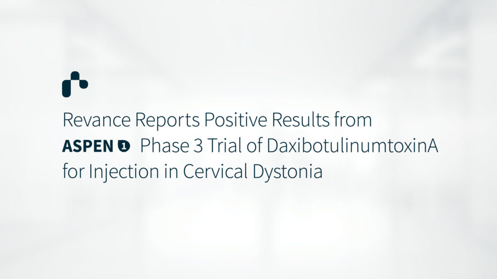 Revance Reports Positive Results from ASPEN Phase 3 Trial of DaxibotulinumtoxinA for Injection of Cervical Dystonia